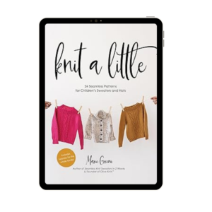 Knit a Little: 24 Seamless Patterns for Children’s Sweaters and Hats